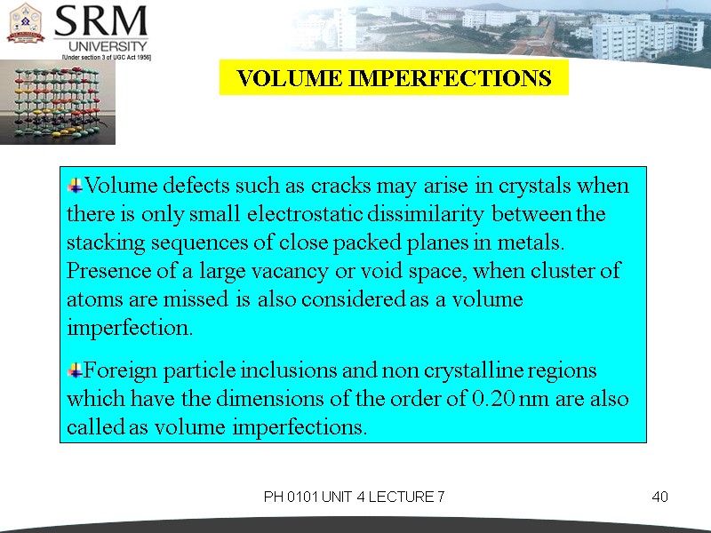 PH 0101 UNIT 4 LECTURE 7 40 VOLUME IMPERFECTIONS Volume defects such as cracks